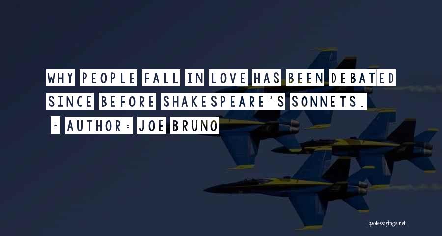 Joe Bruno Quotes: Why People Fall In Love Has Been Debated Since Before Shakespeare's Sonnets.