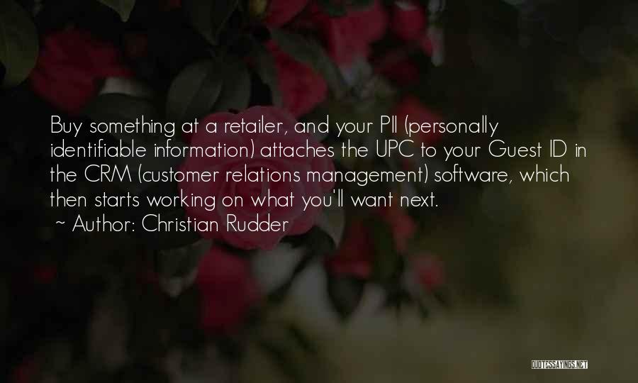 Christian Rudder Quotes: Buy Something At A Retailer, And Your Pii (personally Identifiable Information) Attaches The Upc To Your Guest Id In The