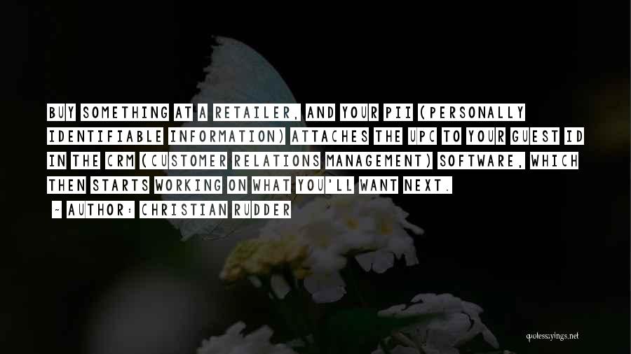 Christian Rudder Quotes: Buy Something At A Retailer, And Your Pii (personally Identifiable Information) Attaches The Upc To Your Guest Id In The