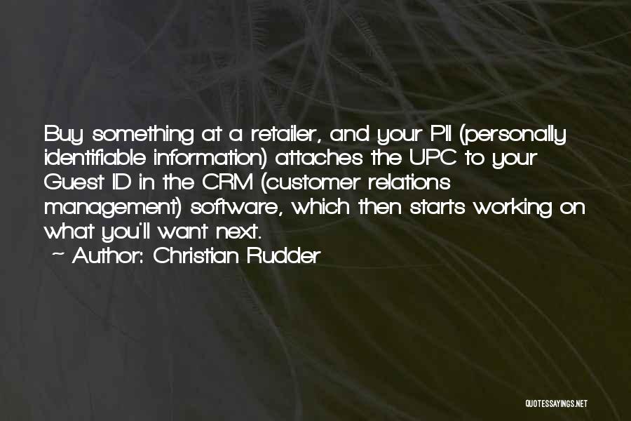Christian Rudder Quotes: Buy Something At A Retailer, And Your Pii (personally Identifiable Information) Attaches The Upc To Your Guest Id In The