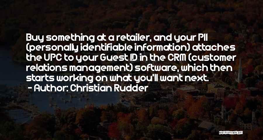 Christian Rudder Quotes: Buy Something At A Retailer, And Your Pii (personally Identifiable Information) Attaches The Upc To Your Guest Id In The