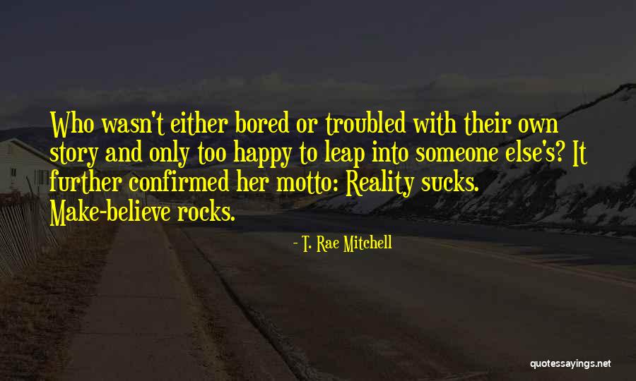 17073 Quotes By T. Rae Mitchell 17073 Quotes By T. Rae Mitchell