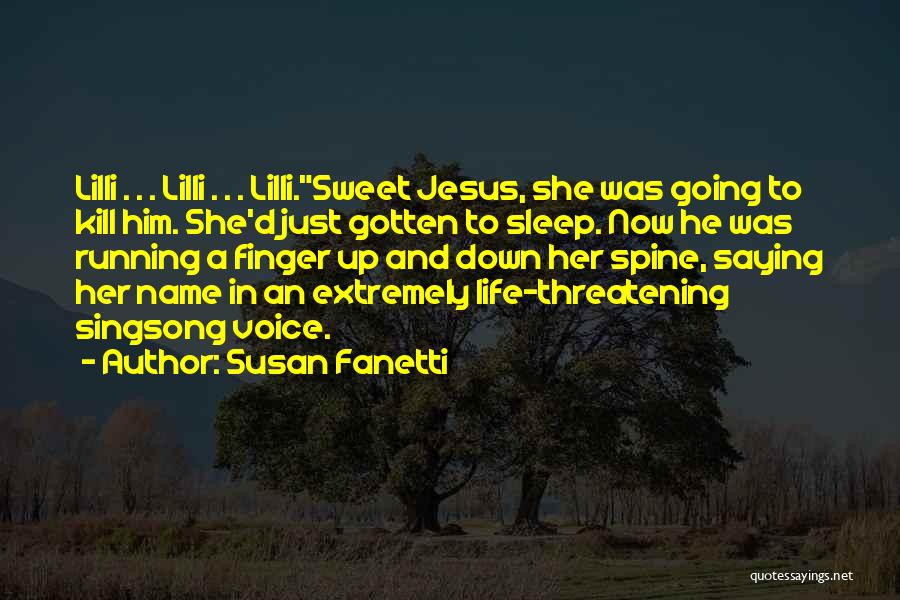 Susan Fanetti Quotes: Lilli . . . Lilli . . . Lilli.sweet Jesus, She Was Going To Kill Him. She'd Just Gotten To