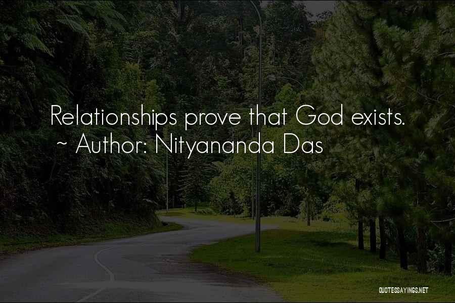Nityananda Das Quotes: Relationships Prove That God Exists.