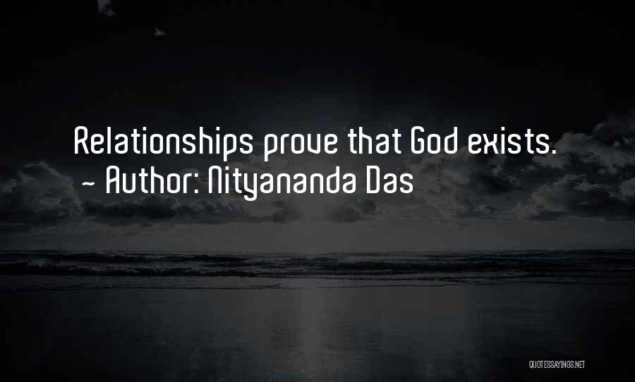 Nityananda Das Quotes: Relationships Prove That God Exists.