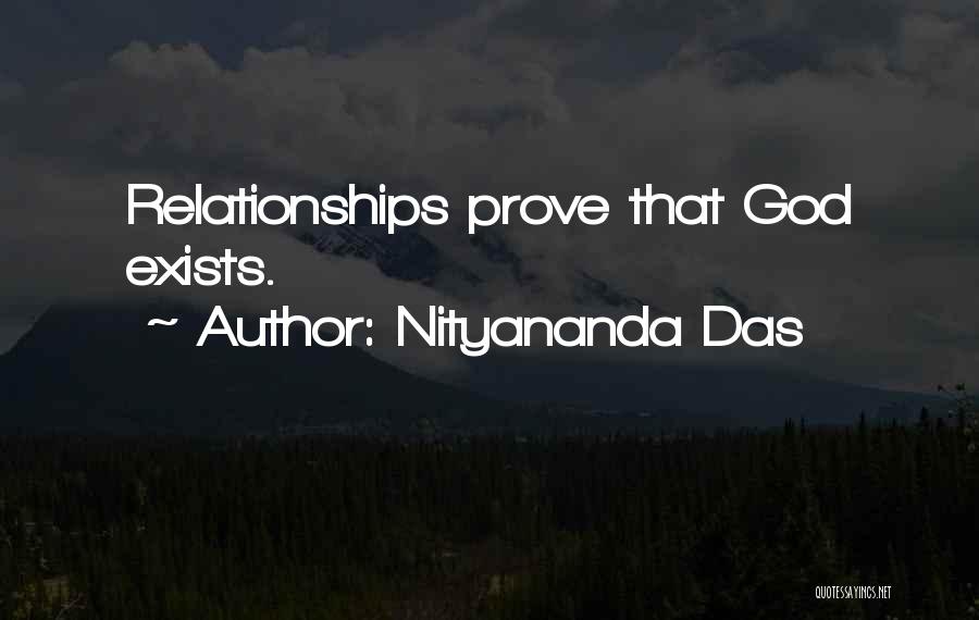 Nityananda Das Quotes: Relationships Prove That God Exists.
