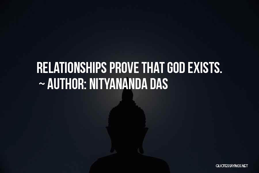 Nityananda Das Quotes: Relationships Prove That God Exists.