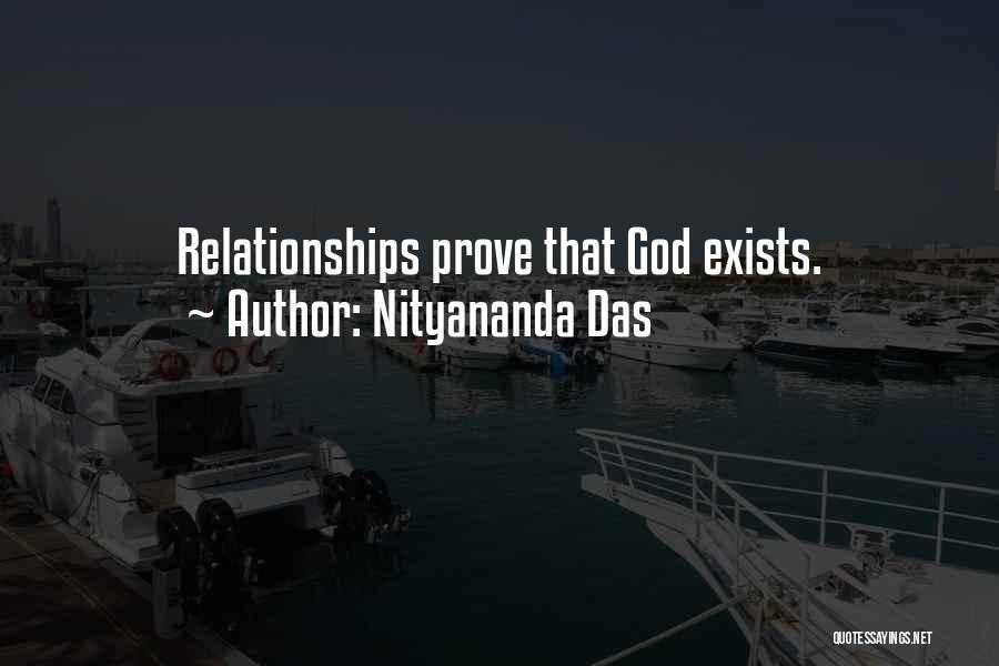Nityananda Das Quotes: Relationships Prove That God Exists.