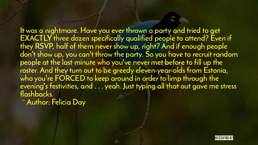 Felicia Day Quotes: It Was A Nightmare. Have You Ever Thrown A Party And Tried To Get Exactly Three Dozen Specifically Qualified People