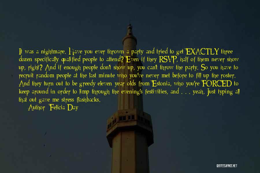 Felicia Day Quotes: It Was A Nightmare. Have You Ever Thrown A Party And Tried To Get Exactly Three Dozen Specifically Qualified People