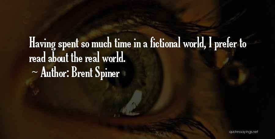 Brent Spiner Quotes: Having Spent So Much Time In A Fictional World, I Prefer To Read About The Real World.