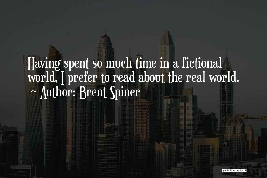 Brent Spiner Quotes: Having Spent So Much Time In A Fictional World, I Prefer To Read About The Real World.