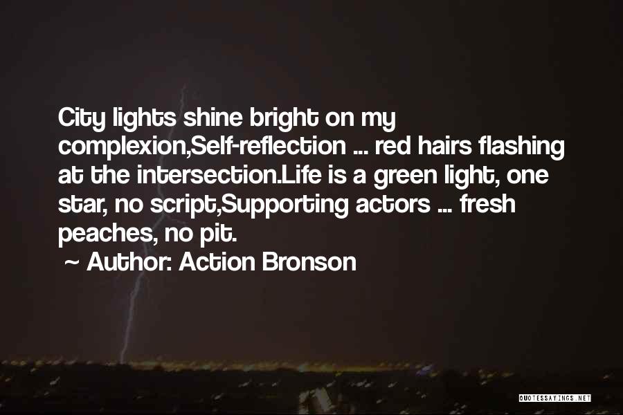 Action Bronson Quotes: City Lights Shine Bright On My Complexion,self-reflection ... Red Hairs Flashing At The Intersection.life Is A Green Light, One Star,