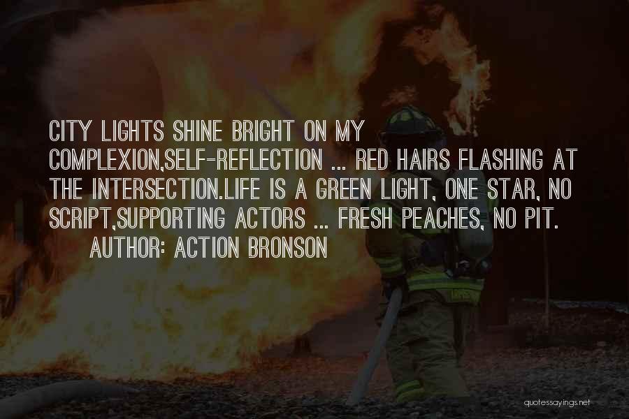 Action Bronson Quotes: City Lights Shine Bright On My Complexion,self-reflection ... Red Hairs Flashing At The Intersection.life Is A Green Light, One Star,