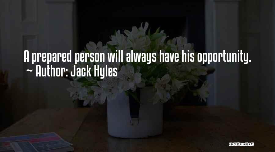 Jack Hyles Quotes: A Prepared Person Will Always Have His Opportunity.