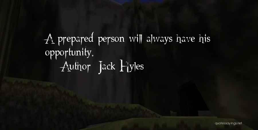 Jack Hyles Quotes: A Prepared Person Will Always Have His Opportunity.