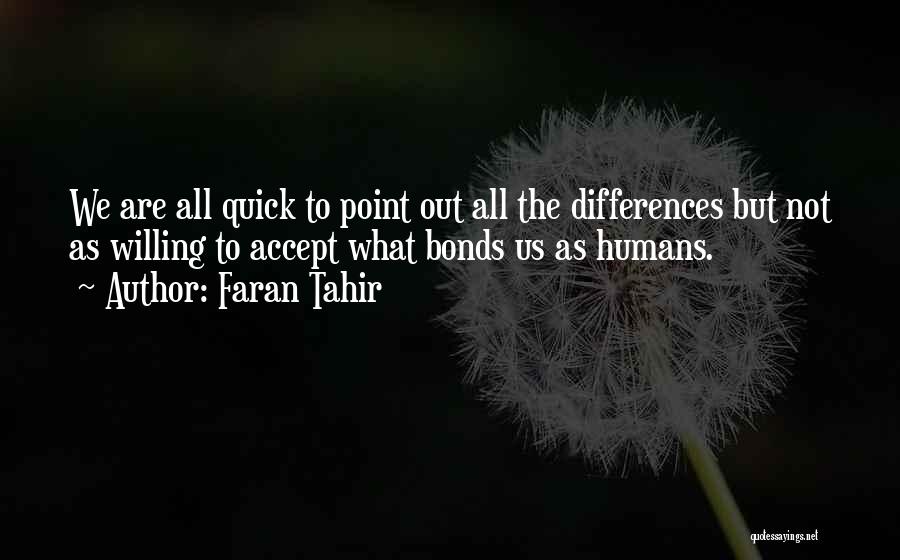 Faran Tahir Quotes: We Are All Quick To Point Out All The Differences But Not As Willing To Accept What Bonds Us As