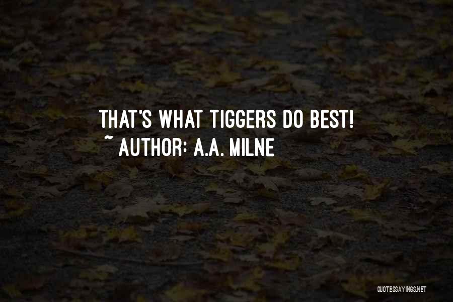 A.A. Milne Quotes: That's What Tiggers Do Best!