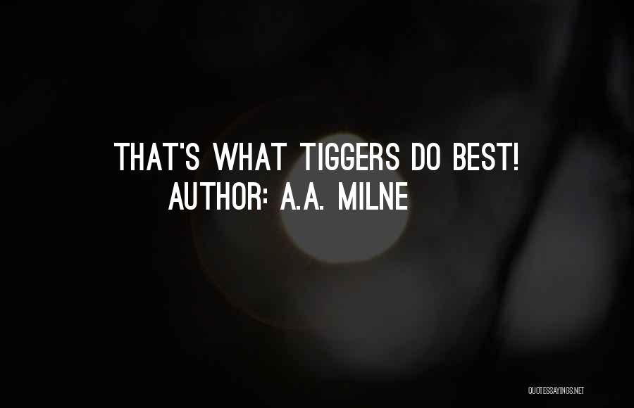 A.A. Milne Quotes: That's What Tiggers Do Best!