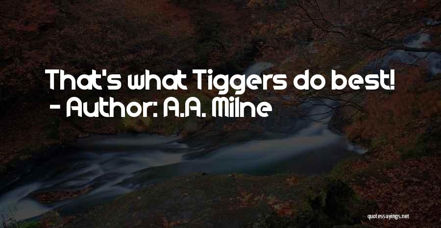 A.A. Milne Quotes: That's What Tiggers Do Best!