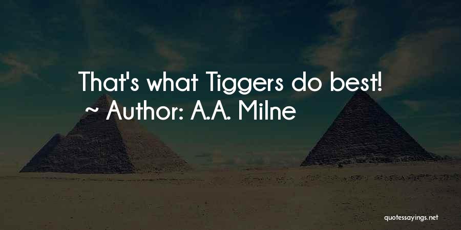 A.A. Milne Quotes: That's What Tiggers Do Best!