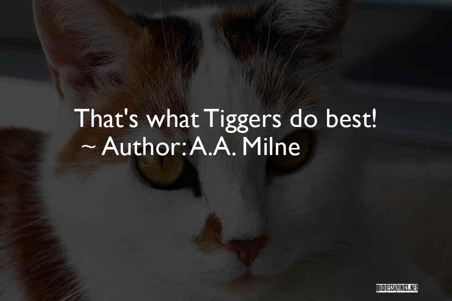 A.A. Milne Quotes: That's What Tiggers Do Best!