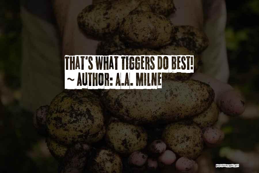 A.A. Milne Quotes: That's What Tiggers Do Best!