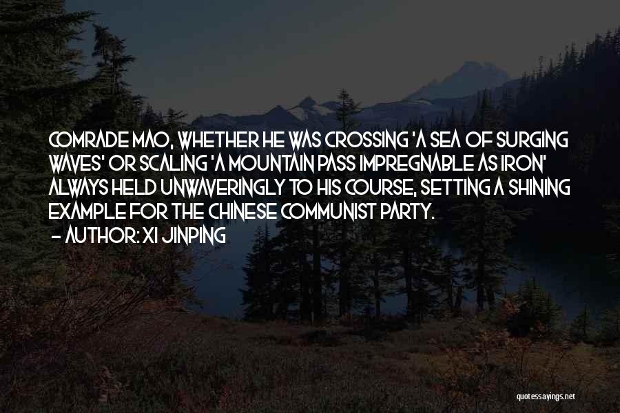 Xi Jinping Quotes: Comrade Mao, Whether He Was Crossing 'a Sea Of Surging Waves' Or Scaling 'a Mountain Pass Impregnable As Iron' Always