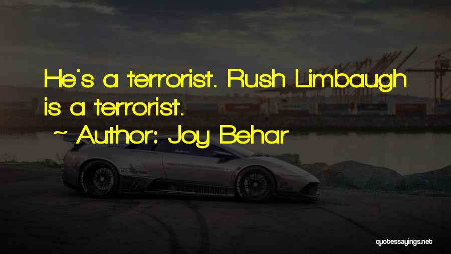 Joy Behar Quotes: He's A Terrorist. Rush Limbaugh Is A Terrorist.