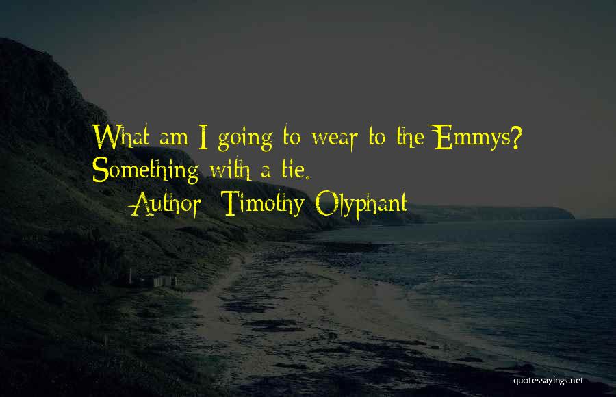 Timothy Olyphant Quotes: What Am I Going To Wear To The Emmys? Something With A Tie.