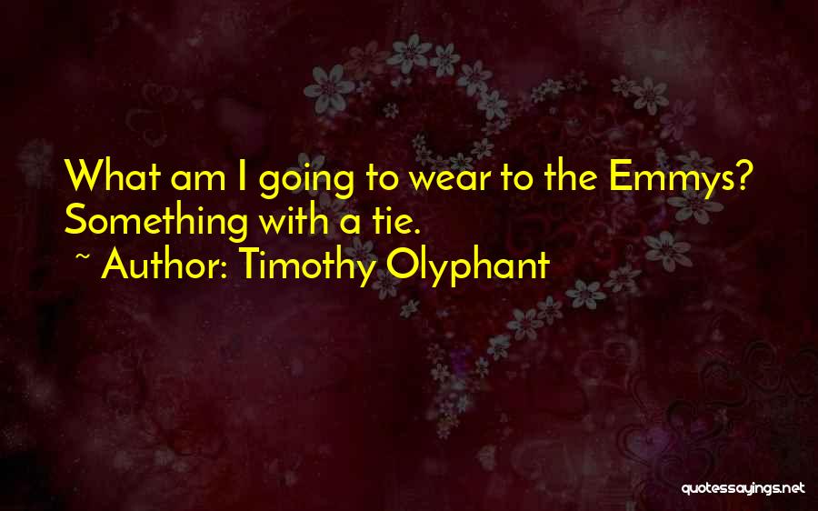 Timothy Olyphant Quotes: What Am I Going To Wear To The Emmys? Something With A Tie.