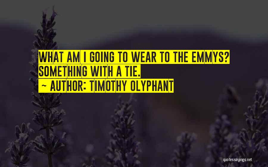 Timothy Olyphant Quotes: What Am I Going To Wear To The Emmys? Something With A Tie.