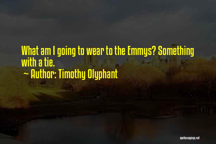 Timothy Olyphant Quotes: What Am I Going To Wear To The Emmys? Something With A Tie.