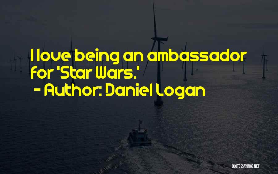 Daniel Logan Quotes: I Love Being An Ambassador For 'star Wars.'