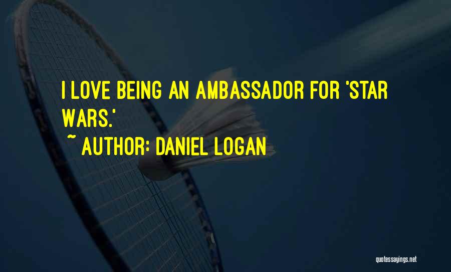 Daniel Logan Quotes: I Love Being An Ambassador For 'star Wars.'