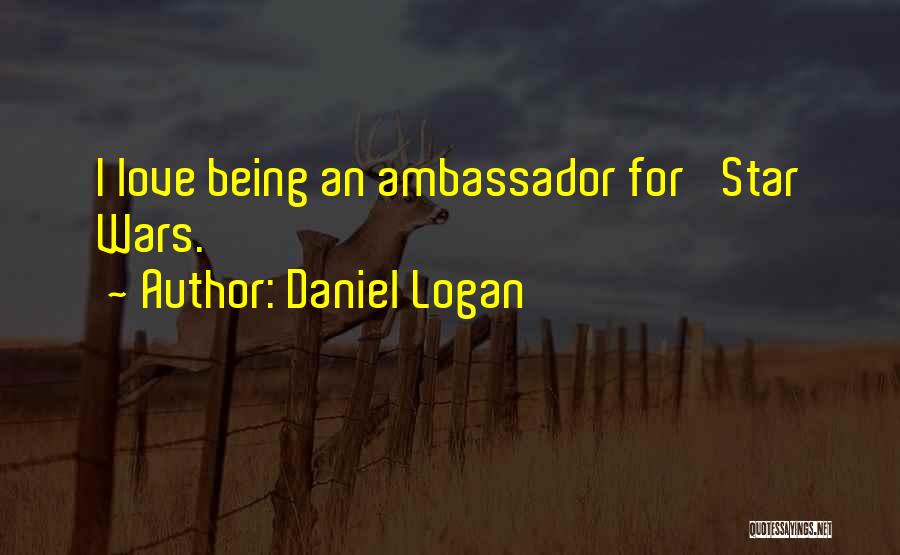 Daniel Logan Quotes: I Love Being An Ambassador For 'star Wars.'