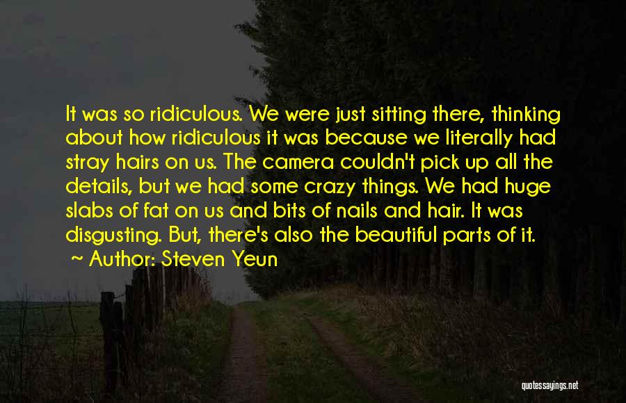 Steven Yeun Quotes: It Was So Ridiculous. We Were Just Sitting There, Thinking About How Ridiculous It Was Because We Literally Had Stray