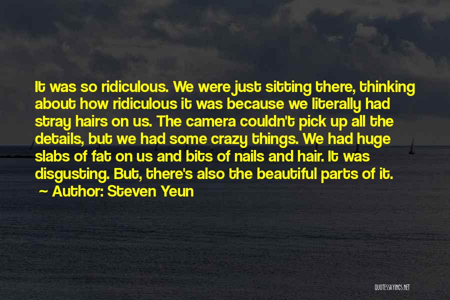 Steven Yeun Quotes: It Was So Ridiculous. We Were Just Sitting There, Thinking About How Ridiculous It Was Because We Literally Had Stray