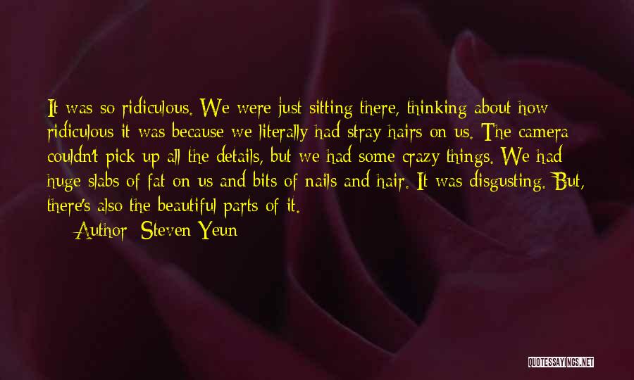 Steven Yeun Quotes: It Was So Ridiculous. We Were Just Sitting There, Thinking About How Ridiculous It Was Because We Literally Had Stray