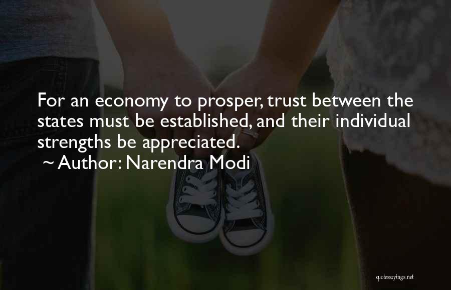 Narendra Modi Quotes: For An Economy To Prosper, Trust Between The States Must Be Established, And Their Individual Strengths Be Appreciated.