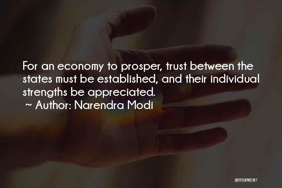 Narendra Modi Quotes: For An Economy To Prosper, Trust Between The States Must Be Established, And Their Individual Strengths Be Appreciated.