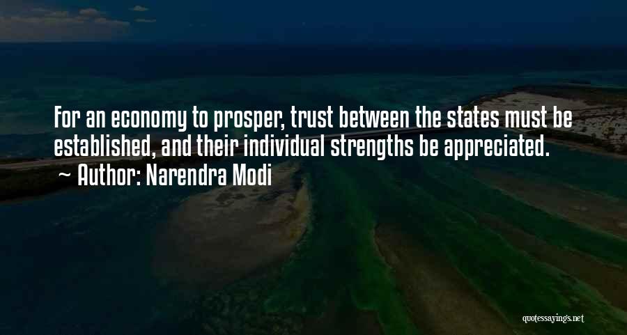 Narendra Modi Quotes: For An Economy To Prosper, Trust Between The States Must Be Established, And Their Individual Strengths Be Appreciated.