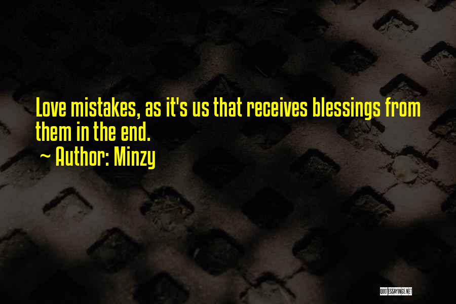Minzy Quotes: Love Mistakes, As It's Us That Receives Blessings From Them In The End.