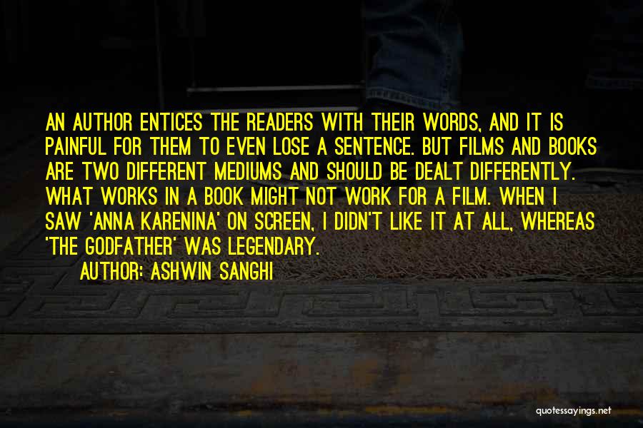 Ashwin Sanghi Quotes: An Author Entices The Readers With Their Words, And It Is Painful For Them To Even Lose A Sentence. But