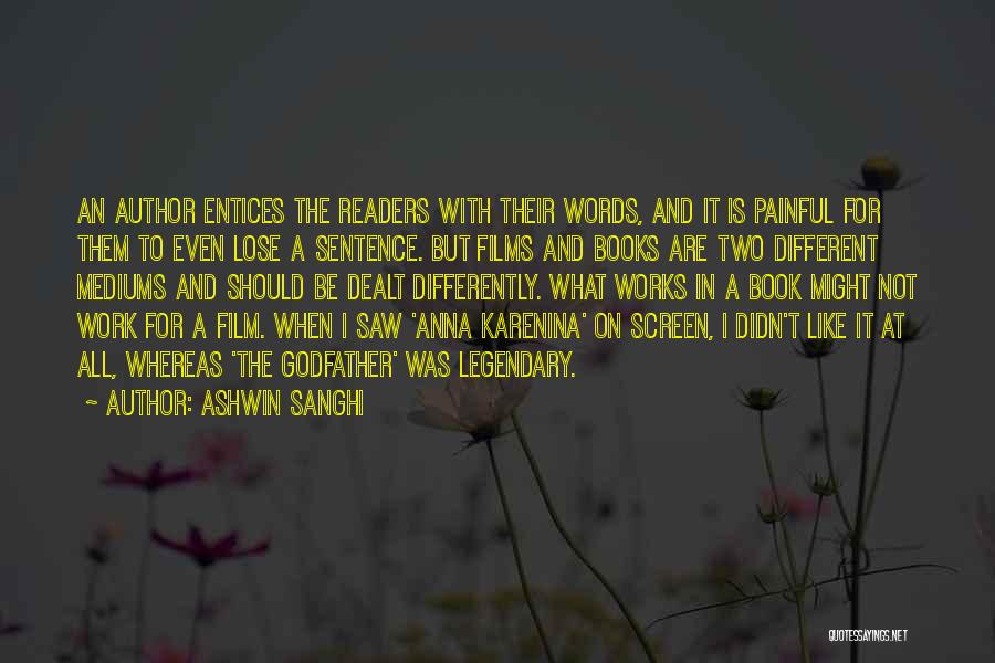 Ashwin Sanghi Quotes: An Author Entices The Readers With Their Words, And It Is Painful For Them To Even Lose A Sentence. But