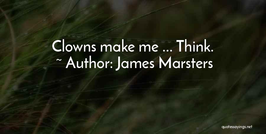 James Marsters Quotes: Clowns Make Me ... Think.