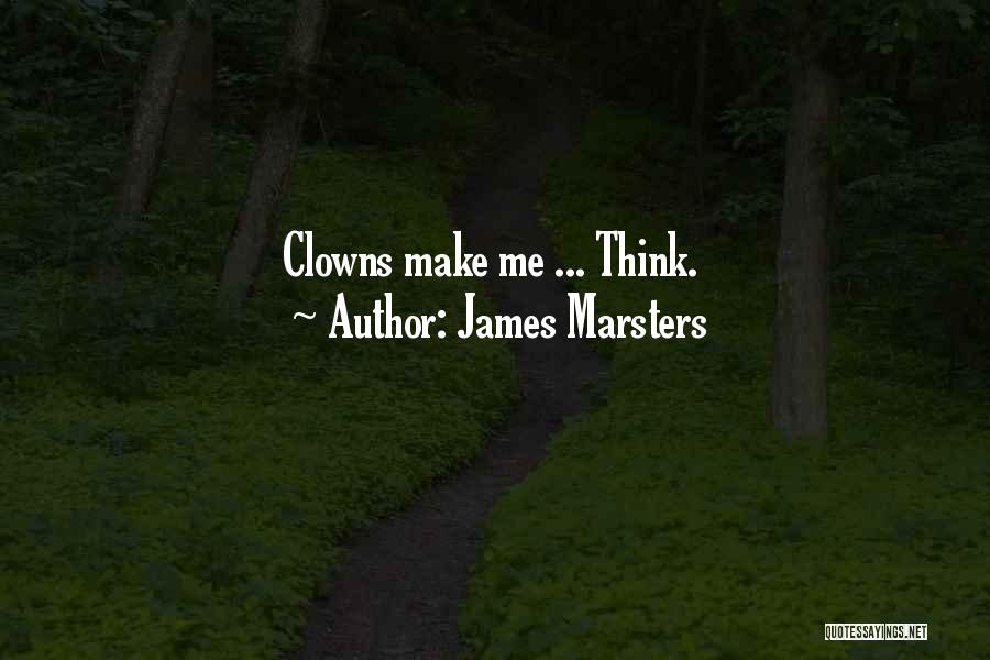James Marsters Quotes: Clowns Make Me ... Think.