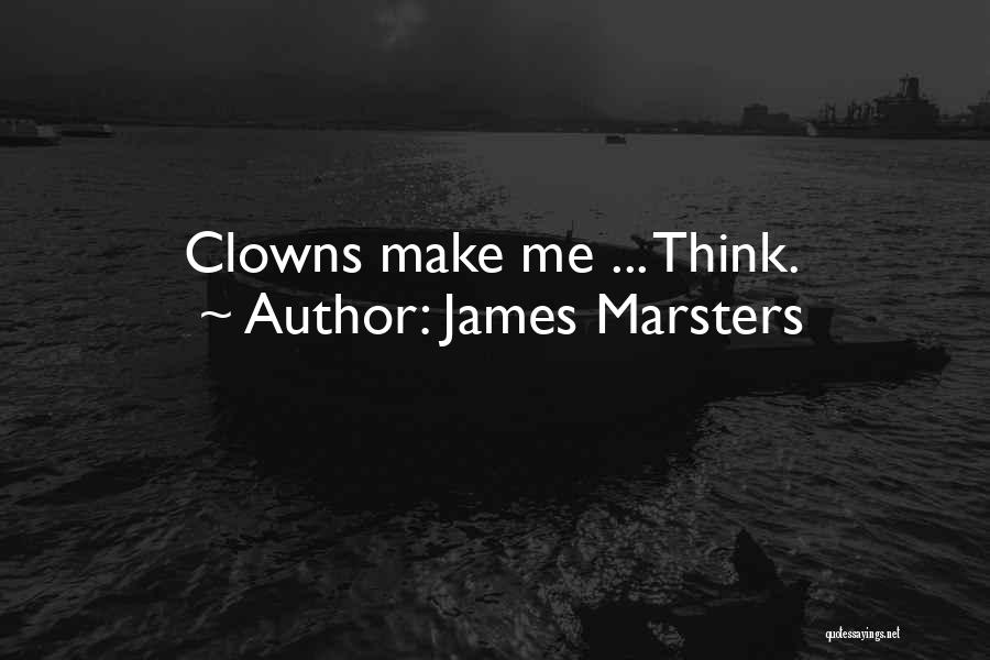 James Marsters Quotes: Clowns Make Me ... Think.
