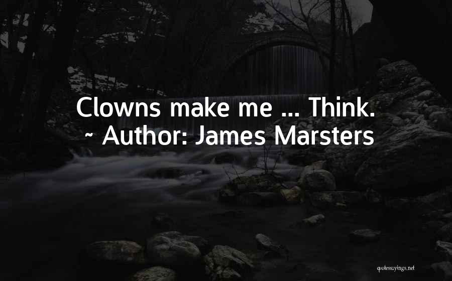 James Marsters Quotes: Clowns Make Me ... Think.