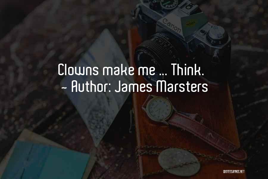 James Marsters Quotes: Clowns Make Me ... Think.
